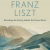 Reading Franz Liszt